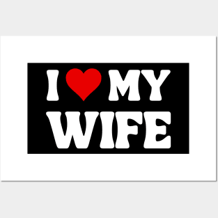 I Love My Wife - Romantic Quote Posters and Art